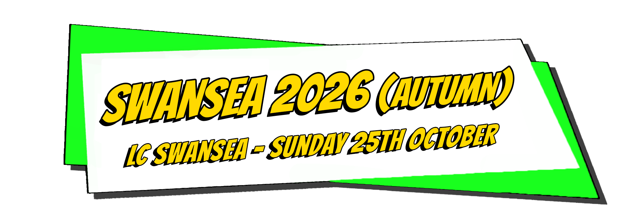 Event banner for Swansea 2026 Autumn at LC Swansea on Sunday, October 25th.