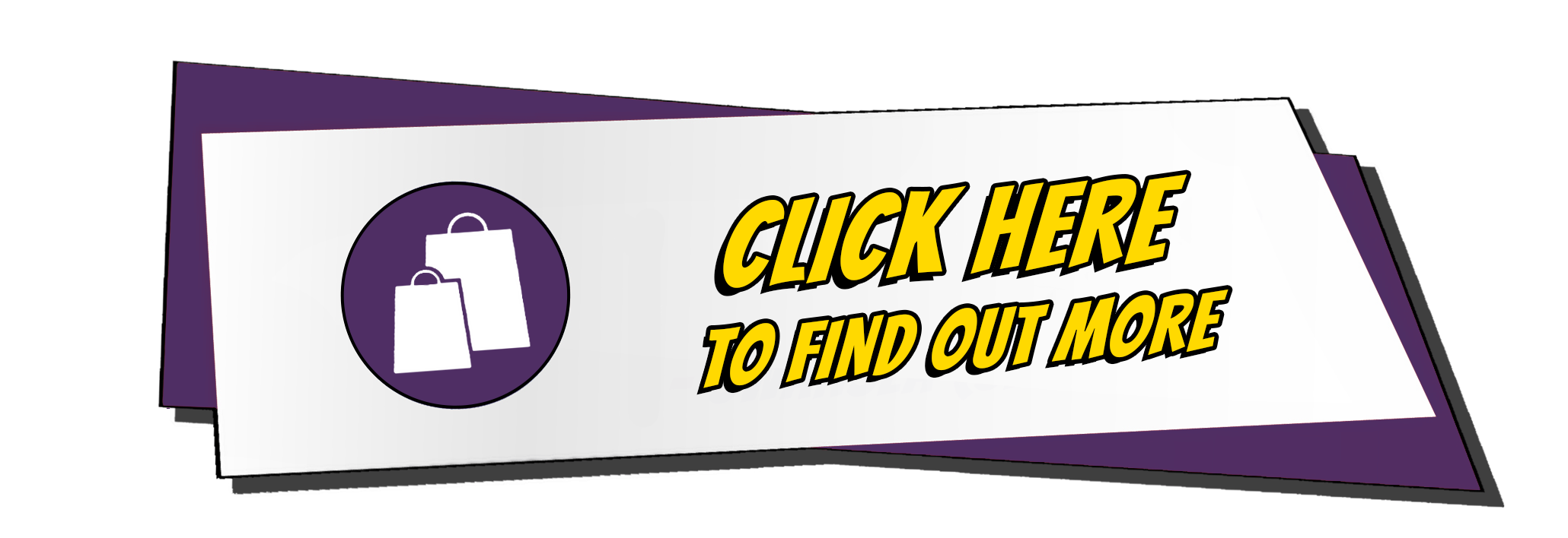A white and purple advertisement sign with shopping bags icon that says, "Click here to find out more."