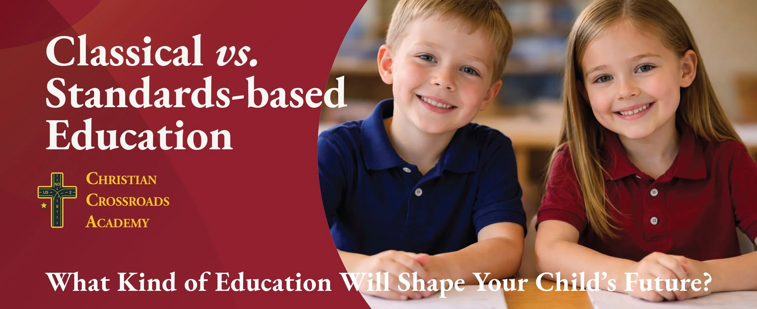 Christian Crossroads Academy - Classical vs. Standards-based Education