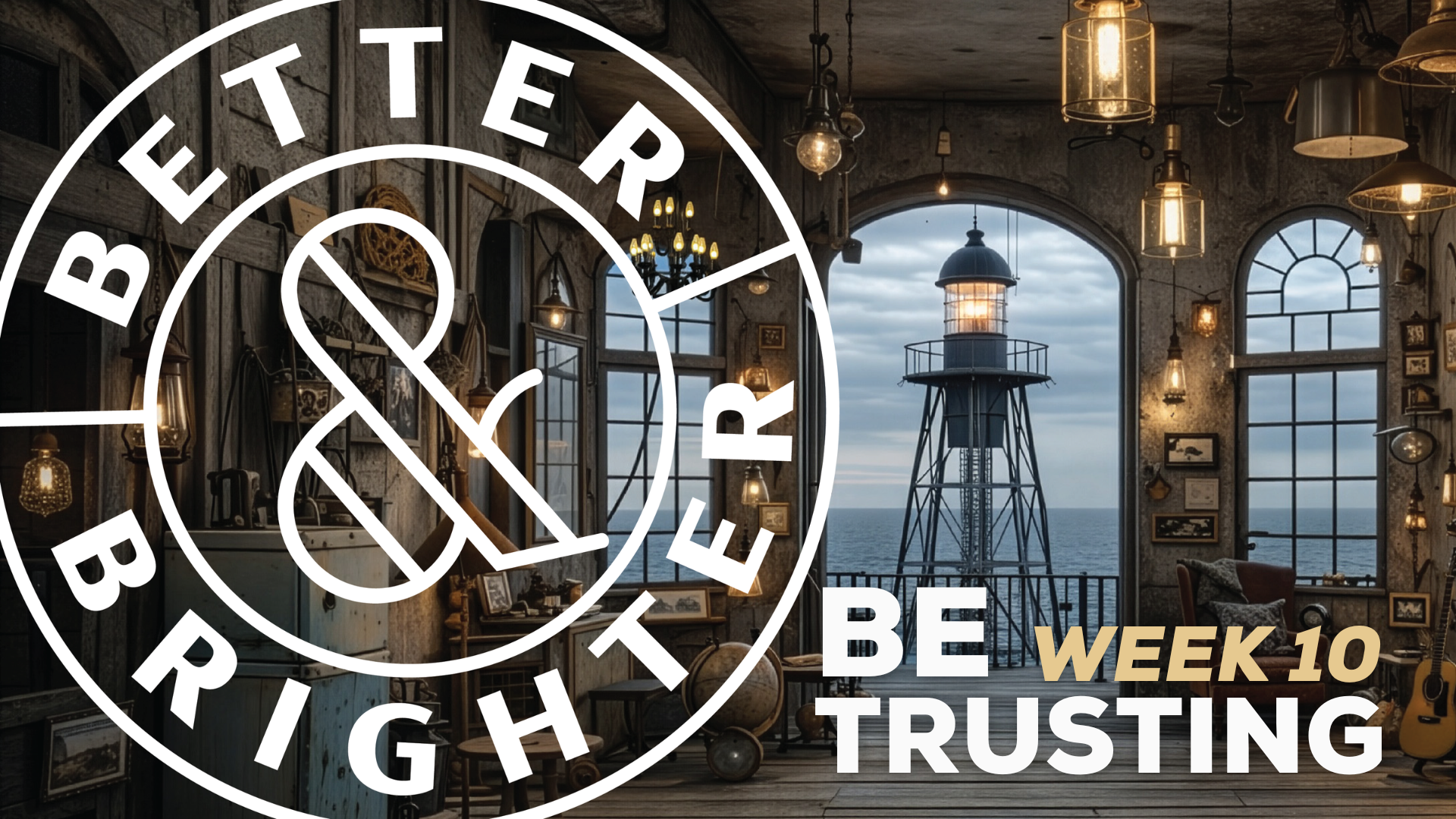 Better + Brighter: Be Trusting