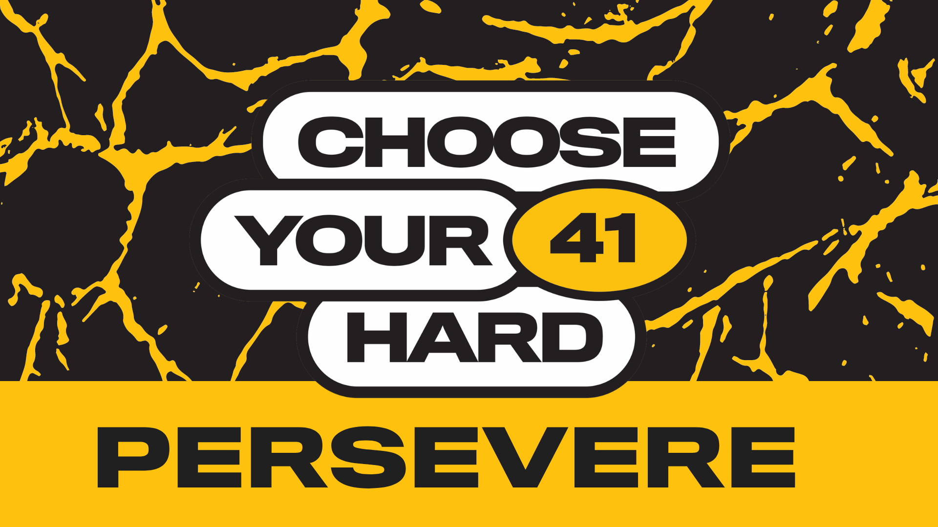Choose Your Hard: Persevere