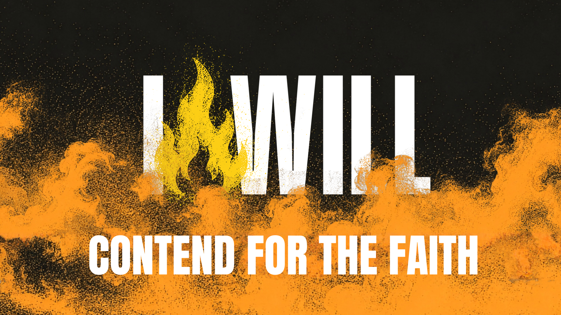 I Will: Contend For The Faith
