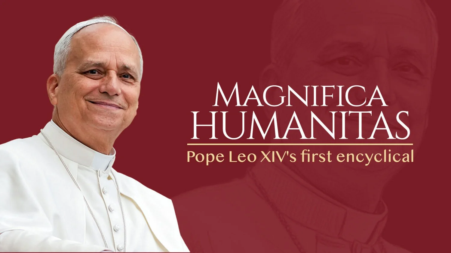Pope Leo XIV’s first encyclical, Magnifica Humanitas