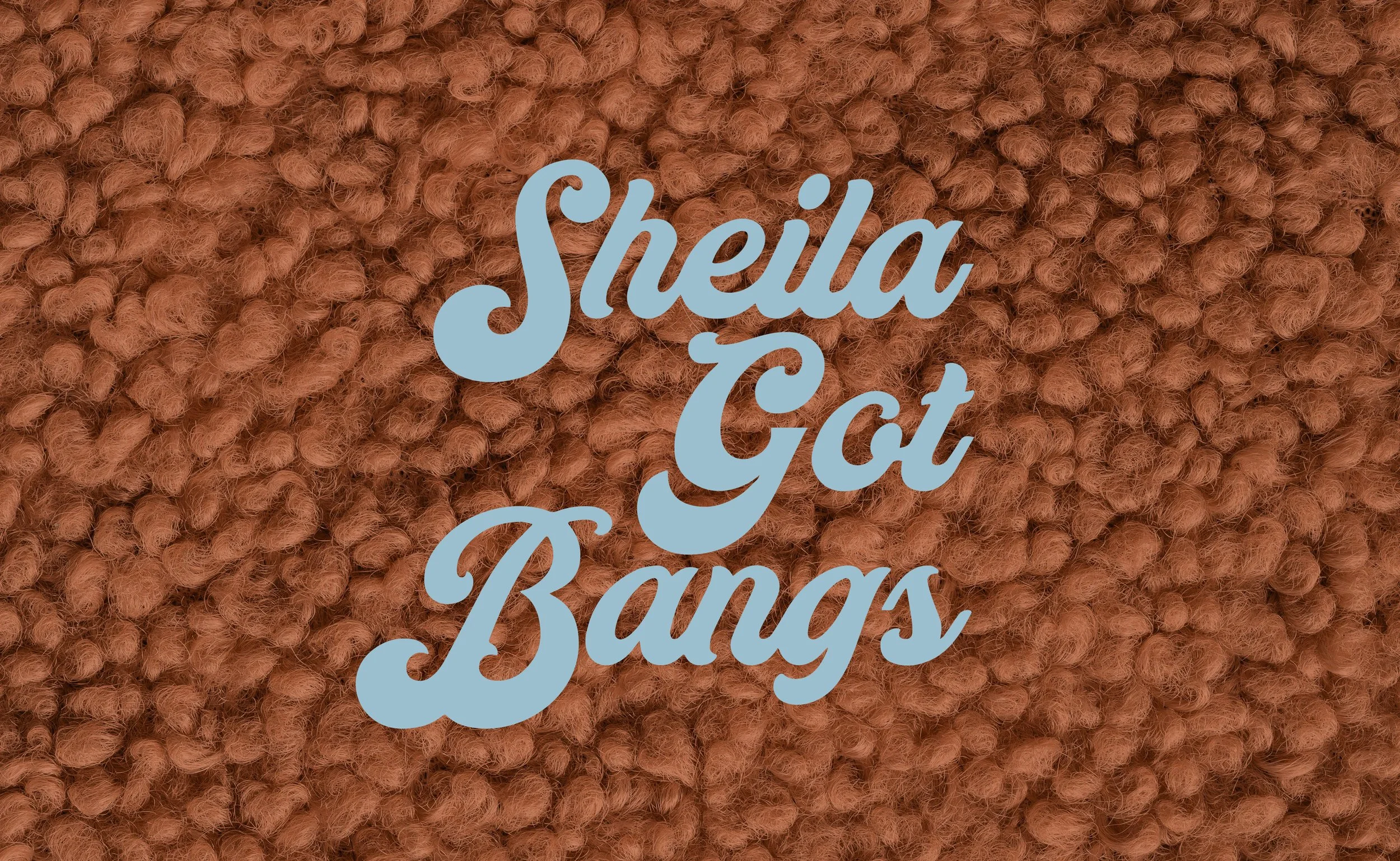 Sheila Got Bangs
