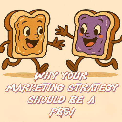 🥪 Why Your Marketing Strategy Needs to Be More Like a PB&J Sandwich