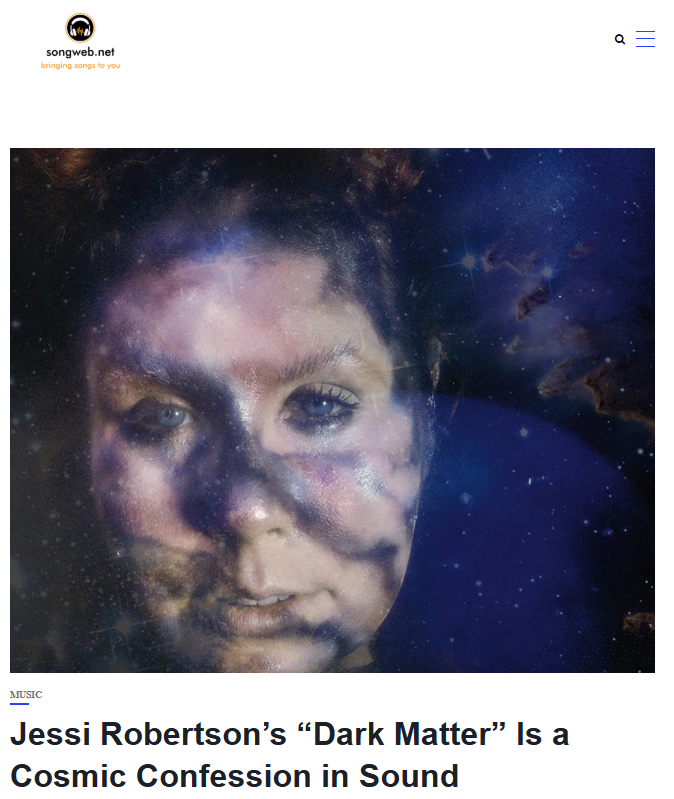 Songweb: Jessi Robertson’s “Dark Matter” Is A Cosmic Confession in Sound