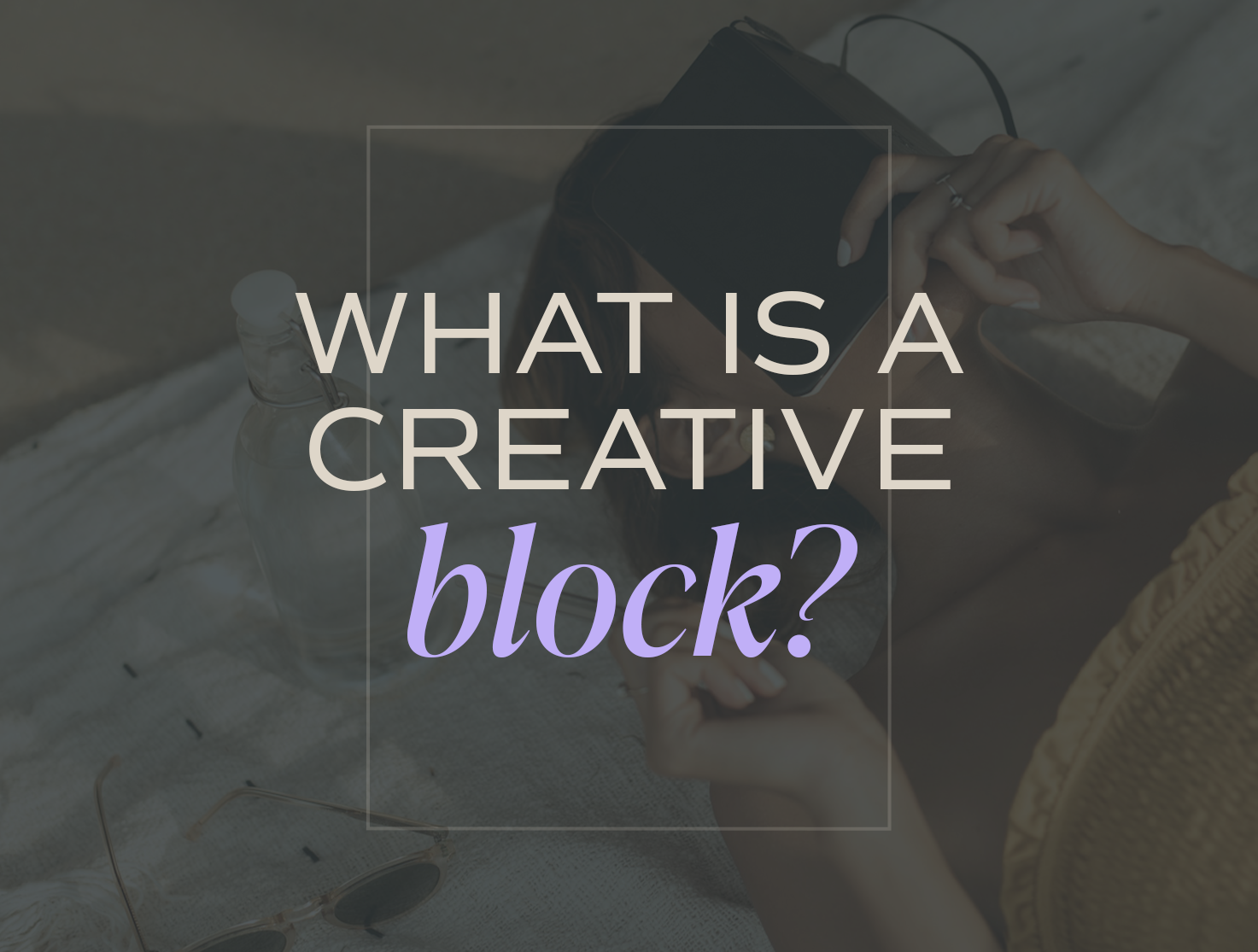 What Is a Creative Block, Really?