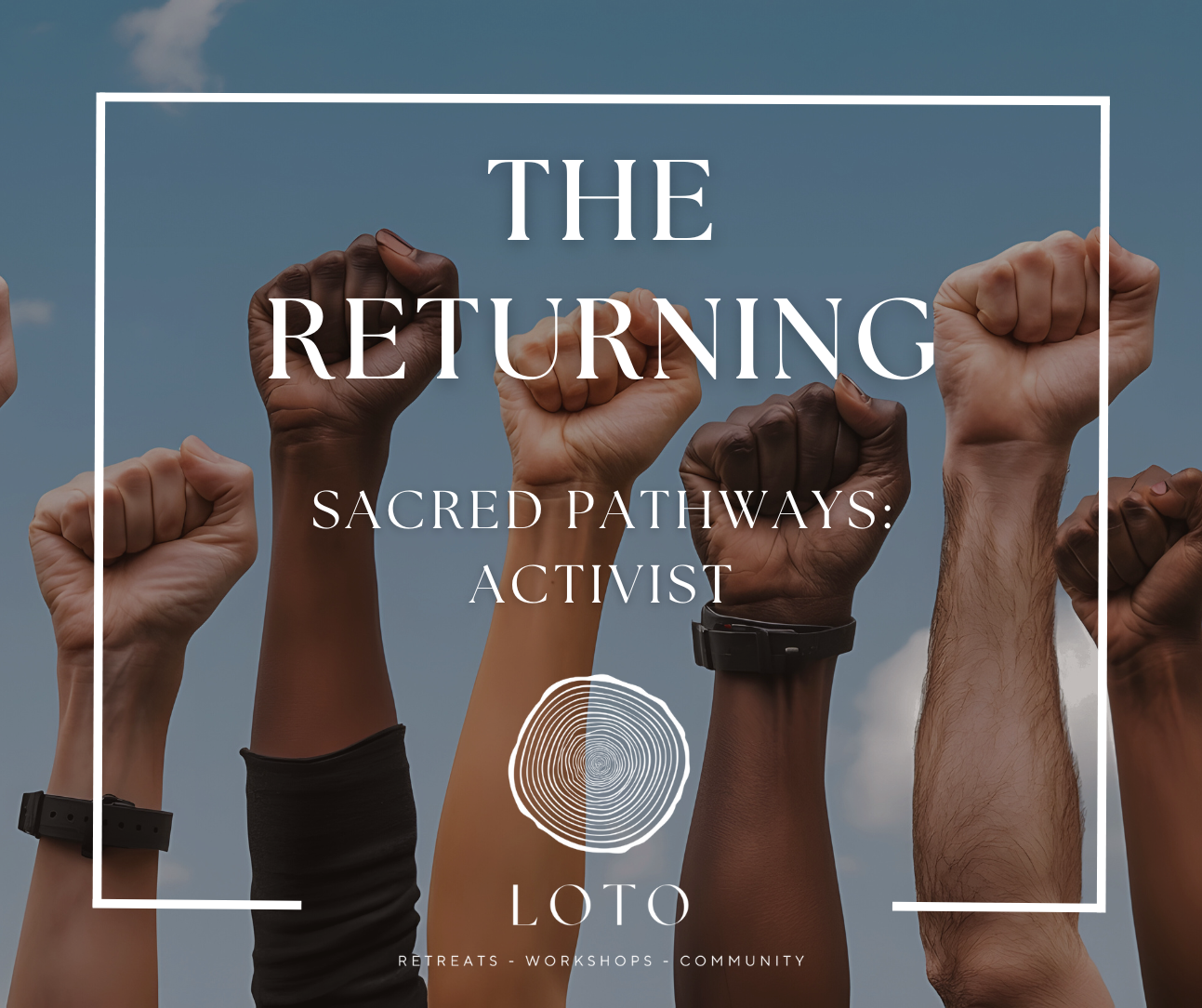 The Returning: The Way of the Activist