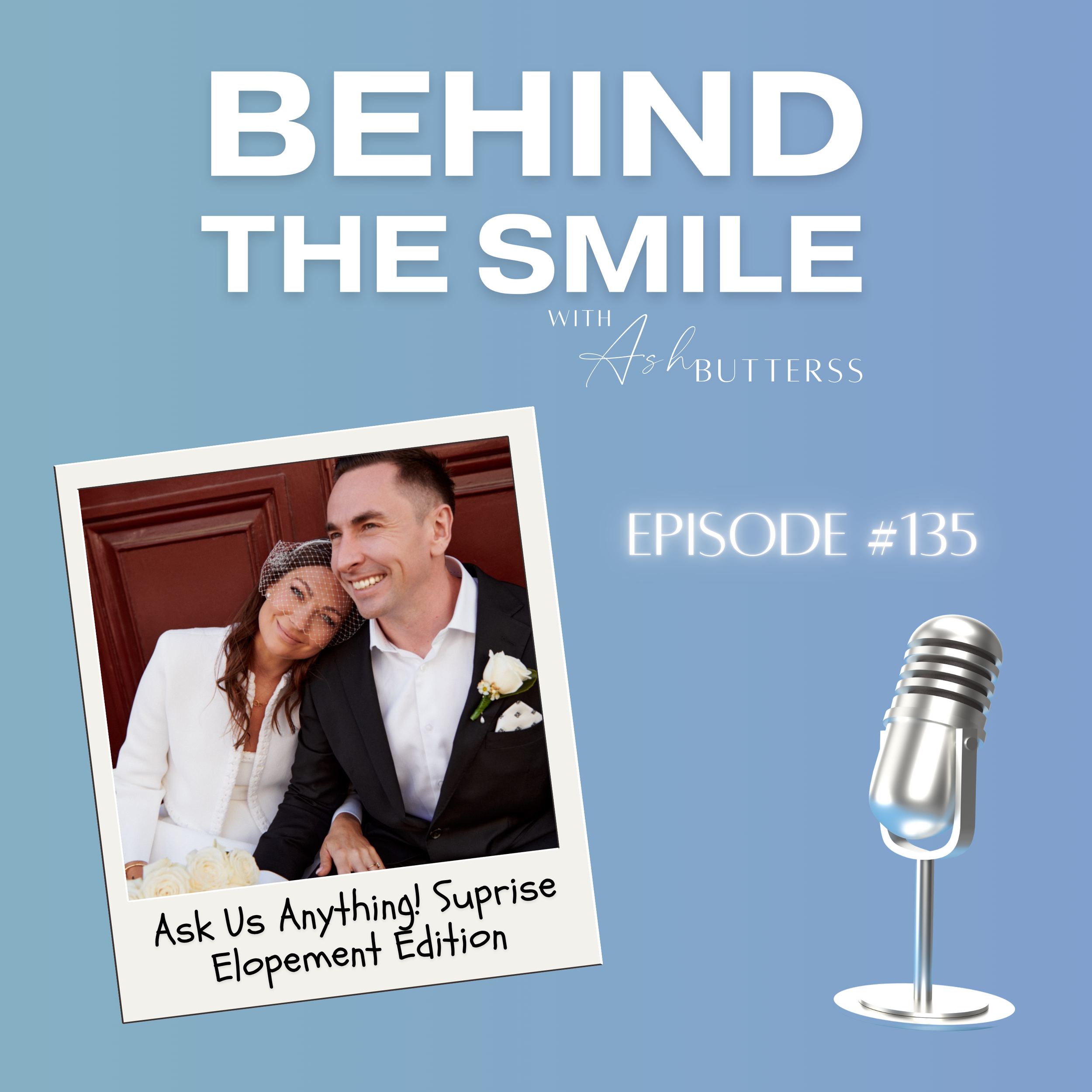 Episode 135. Ask Us Anything: Surprise Elopement & Honeymoon Edition!