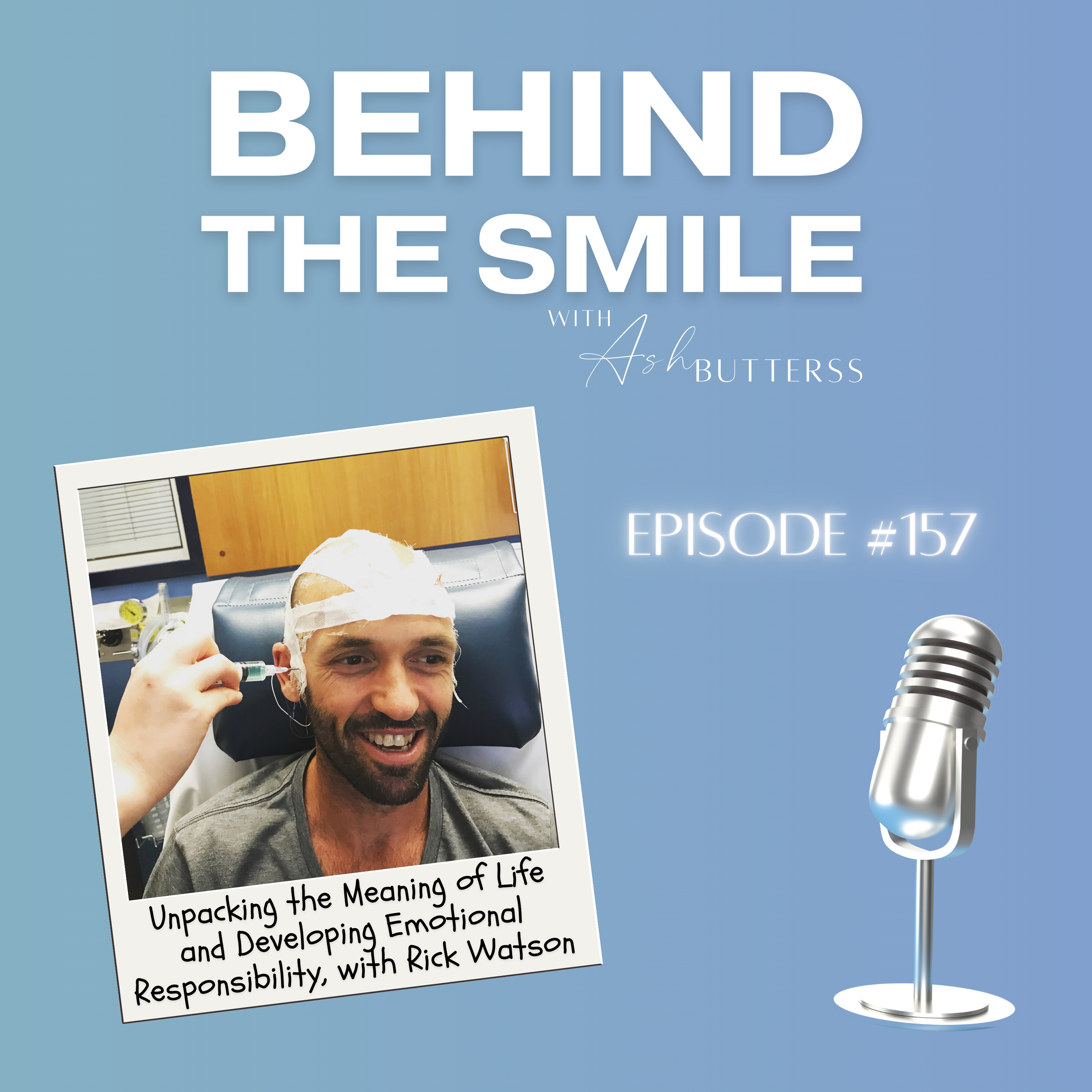 Episode 157. Unpacking the Meaning of Life and Developing Emotional Responsibility, with Rick Watson