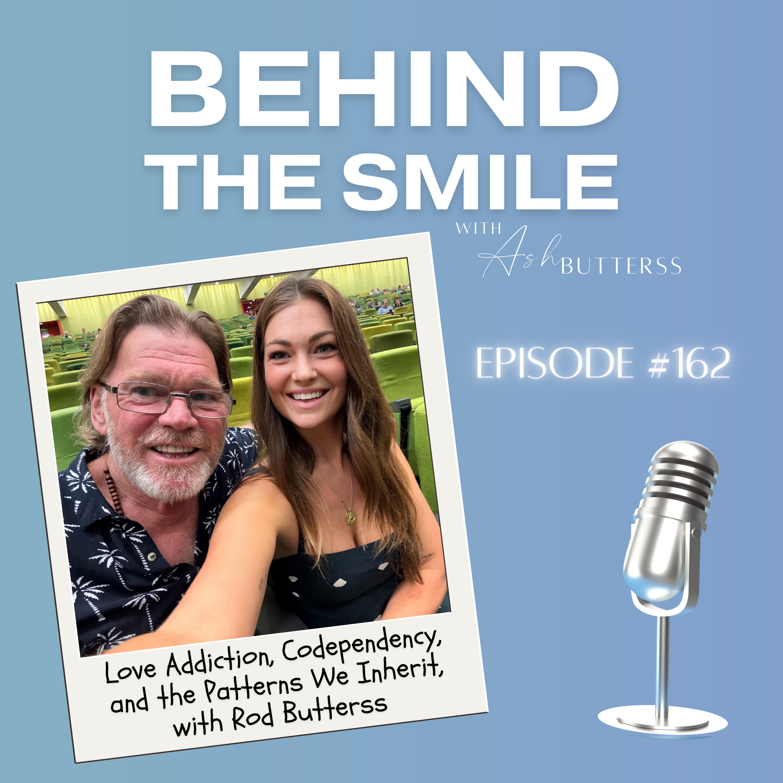 Episode 162. Love Addiction, Codependency, and the Patterns We Inherit, with Rod Butterss