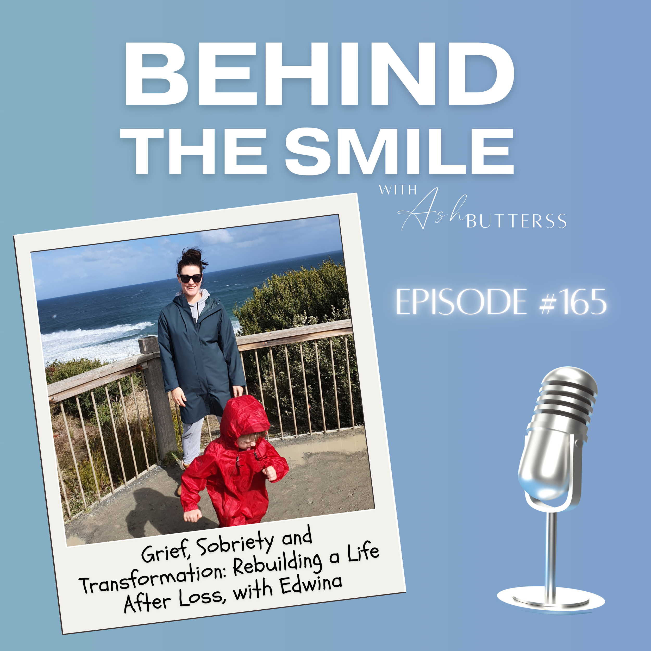 Episode 165. Grief, Sobriety and Transformation: Rebuilding a Life After Loss, with Edwina