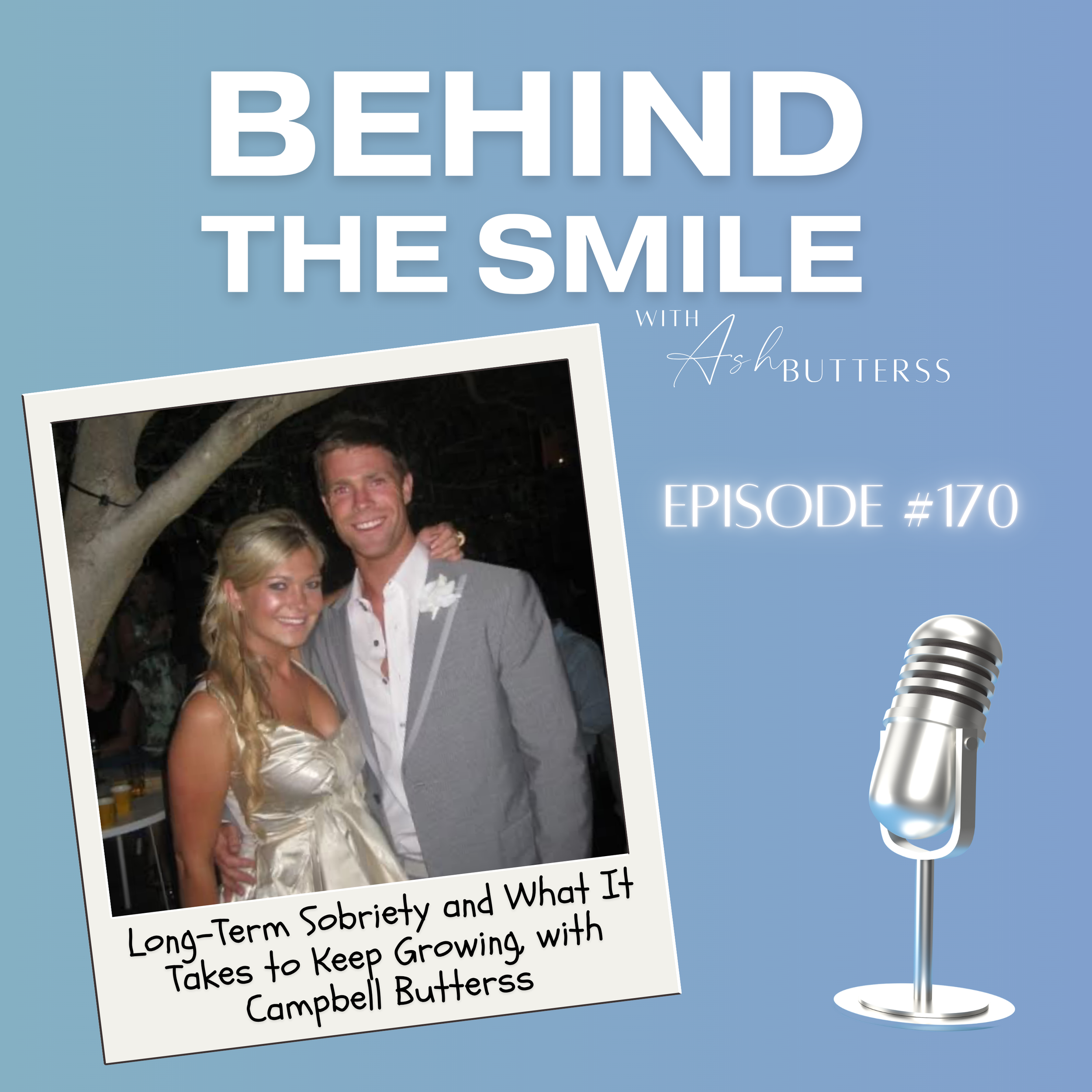 Episode 170. Long-Term Sobriety and What It Takes to Keep Growing, with Campbell Butterss