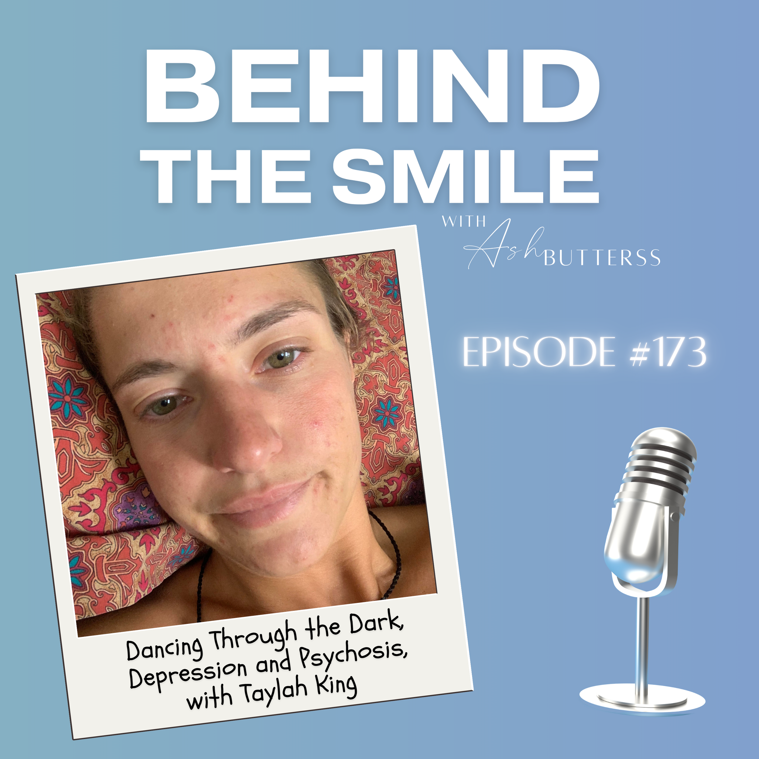 Episode 173. Dancing Through the Dark, Depression and Psychosis, with Taylah King