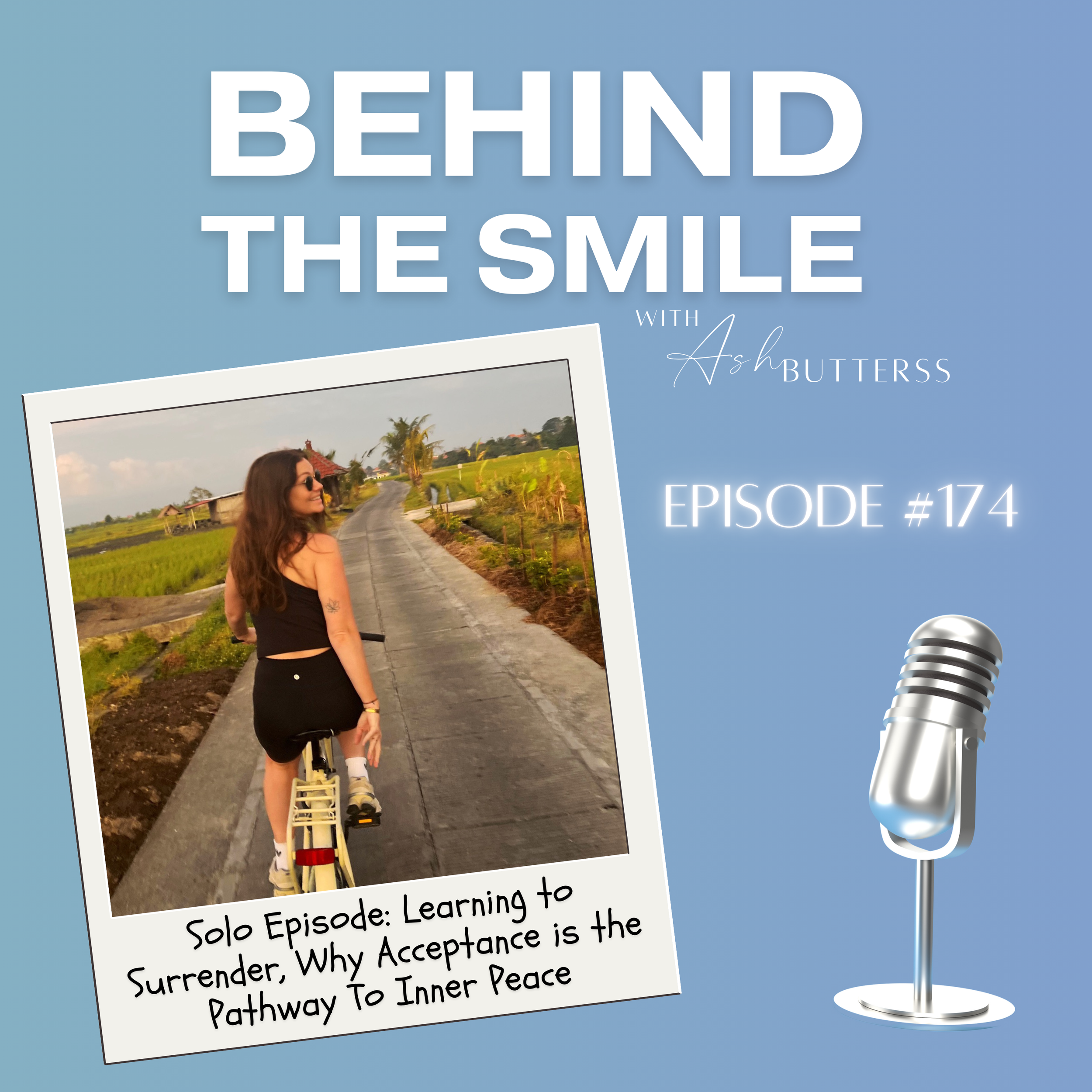 Episode 174. Solo Episode: Learning to Surrender, Why Acceptance is the Pathway To Inner Peace