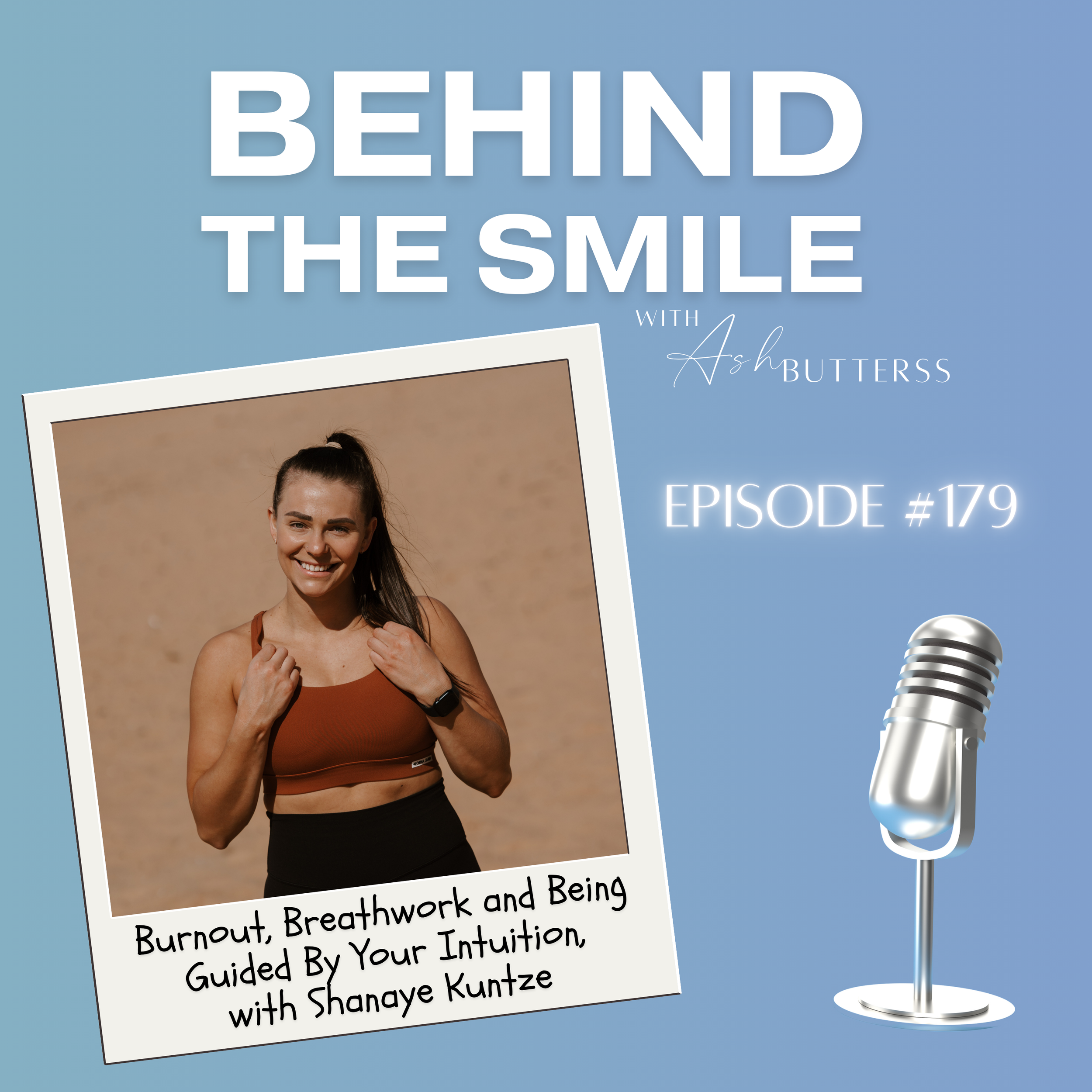 Episode 179. Burnout, Breathwork and Being Guided By Your Intuition, with Shanaye Kuntze