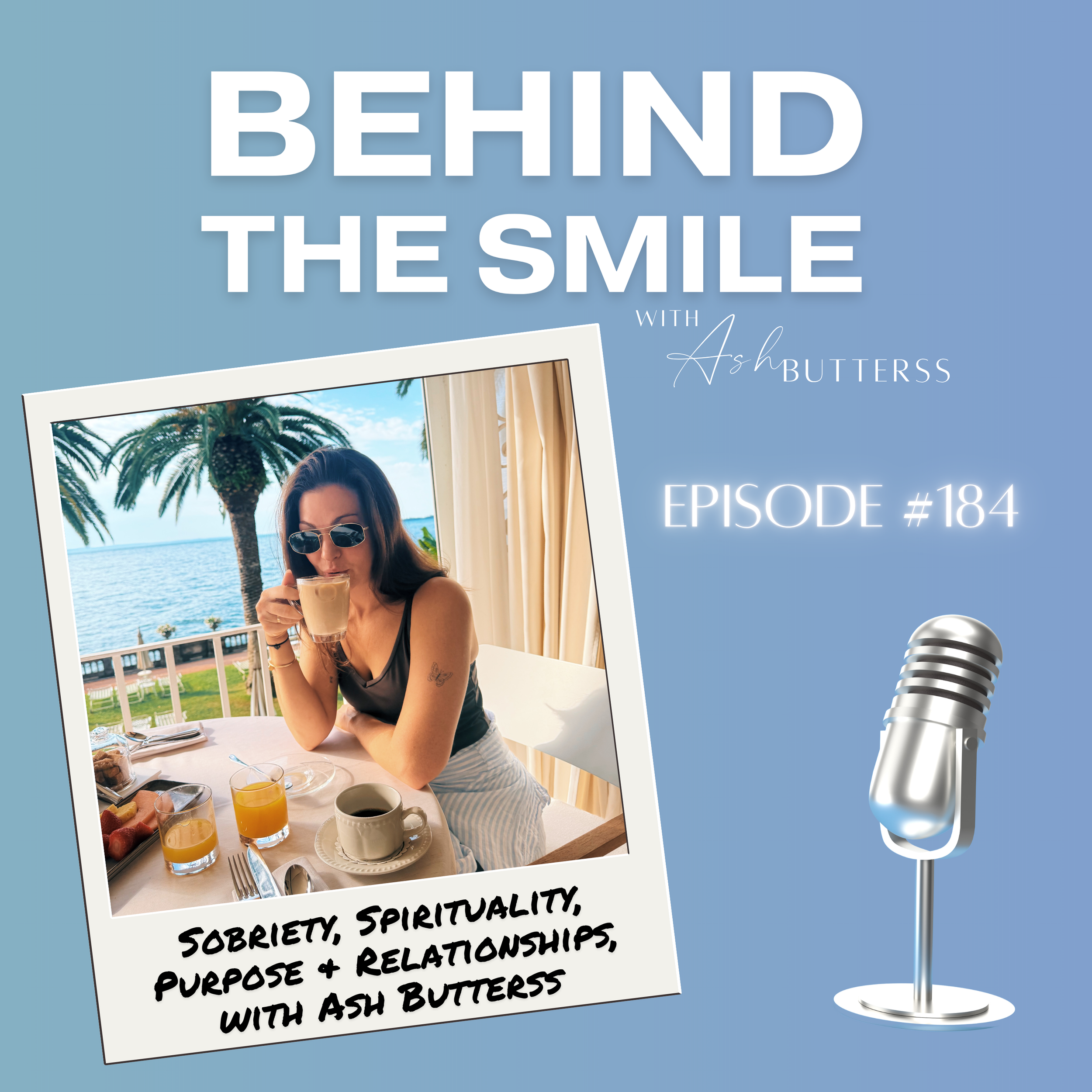 Episode 184. Ask Me Anything: Sobriety, Spirituality, Purpose &amp; Relationships, with Ash Butterss