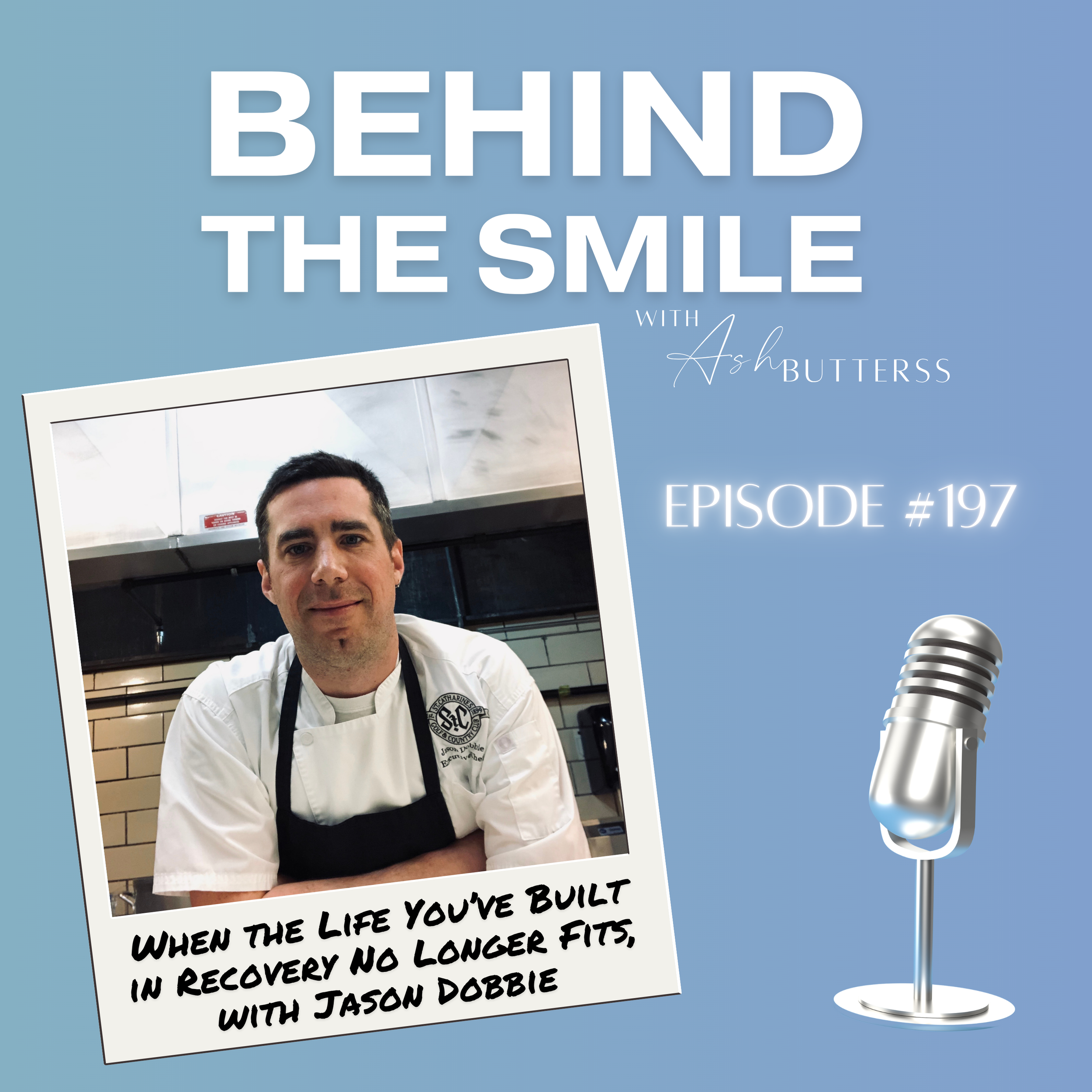 Episode 197. When the Life You’ve Built in Recovery No Longer Fits, with Jason Dobbie