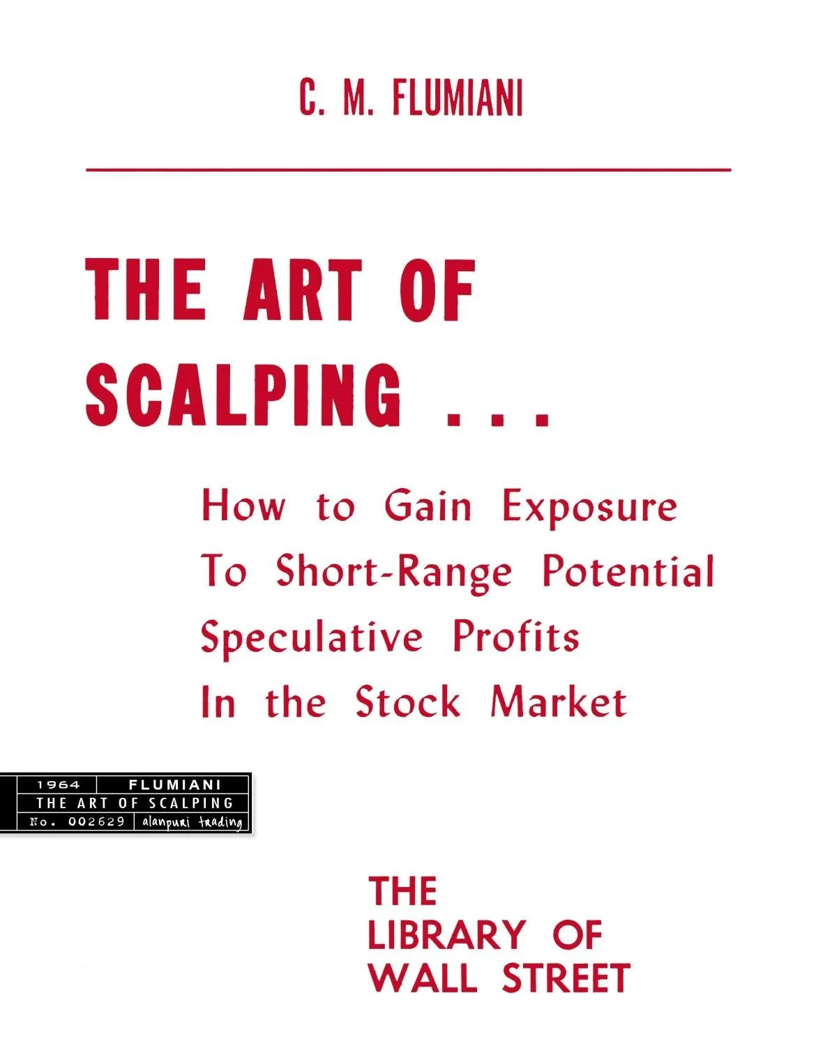 Portada de un libro titulado 'El arte del scalping' de C. M. Flumiani. Incluye un subtítulo que dice 'Cómo ganar exposición a beneficios especulativos de corto plazo en el mercado de valores'. En la parte inferior, una etiqueta que indica detalles de