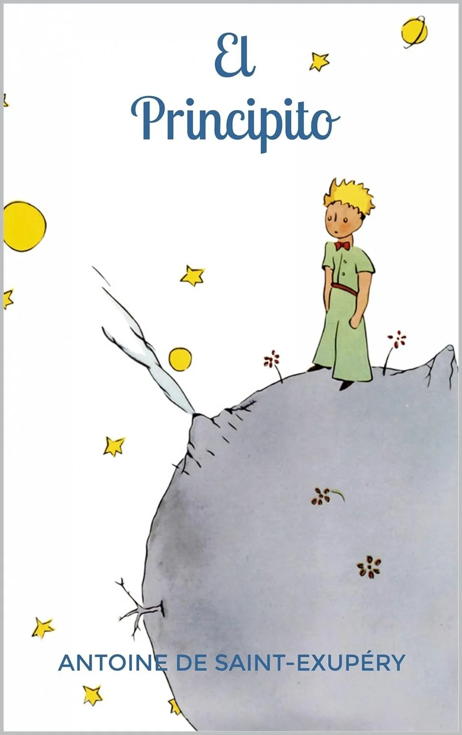 Portada del libro "El Principito" de Antoine de Saint-Exupéry, mostrando al Principito de pie en un asteroide pequeño con estrellas y planetas en el fondo.