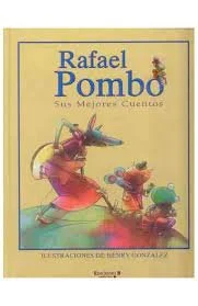 Portada del libro 'Rafael Pombo: Sus Mejores Cuentos' ilustrado con personajes de dibujos animados en colores vivos.