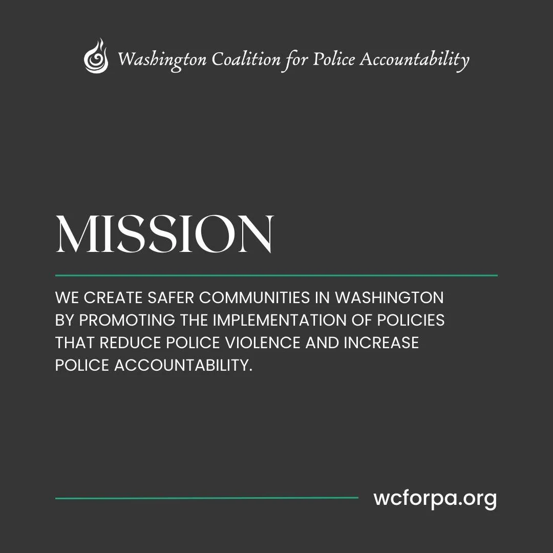 At WCPA our mission is clear: We create safer communities by promoting the implentation and policies that reduce police violence and increase accountability. 

Police should be held to a higher standard. Every year since our founding in 2020, we have