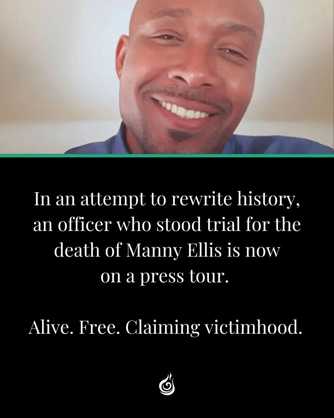 An officer who killed Manny Ellis is on a press tour this weekend. He will no doubt claim victimhood&mdash;while he&rsquo;s alive, free, and walking the streets. Manny Ellis is not.
This officer had a fair shake at every turn, with the scales of just