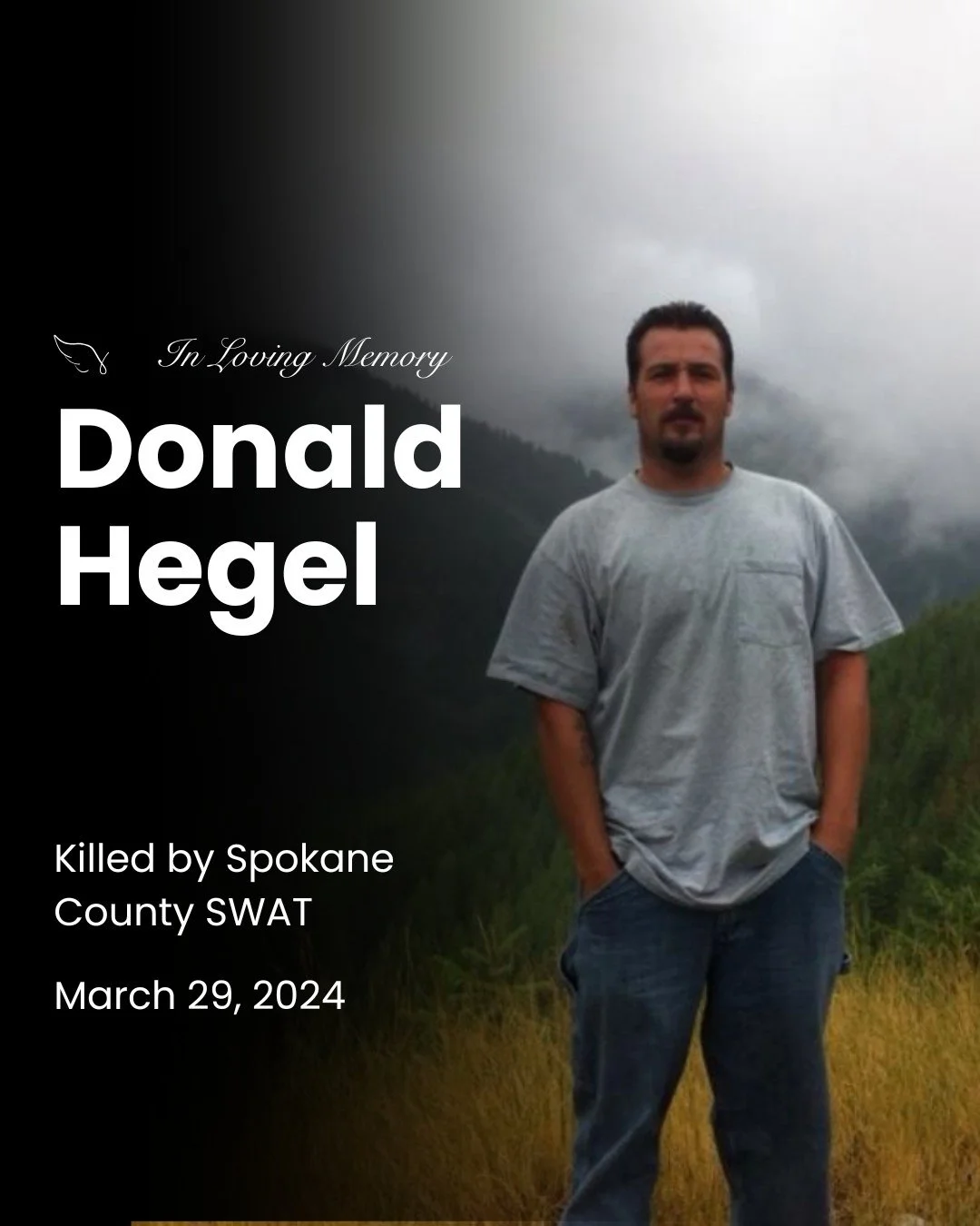 Today we remember Donald Hegel, who was killed two years ago by Spokane County Sheriff's deputies.