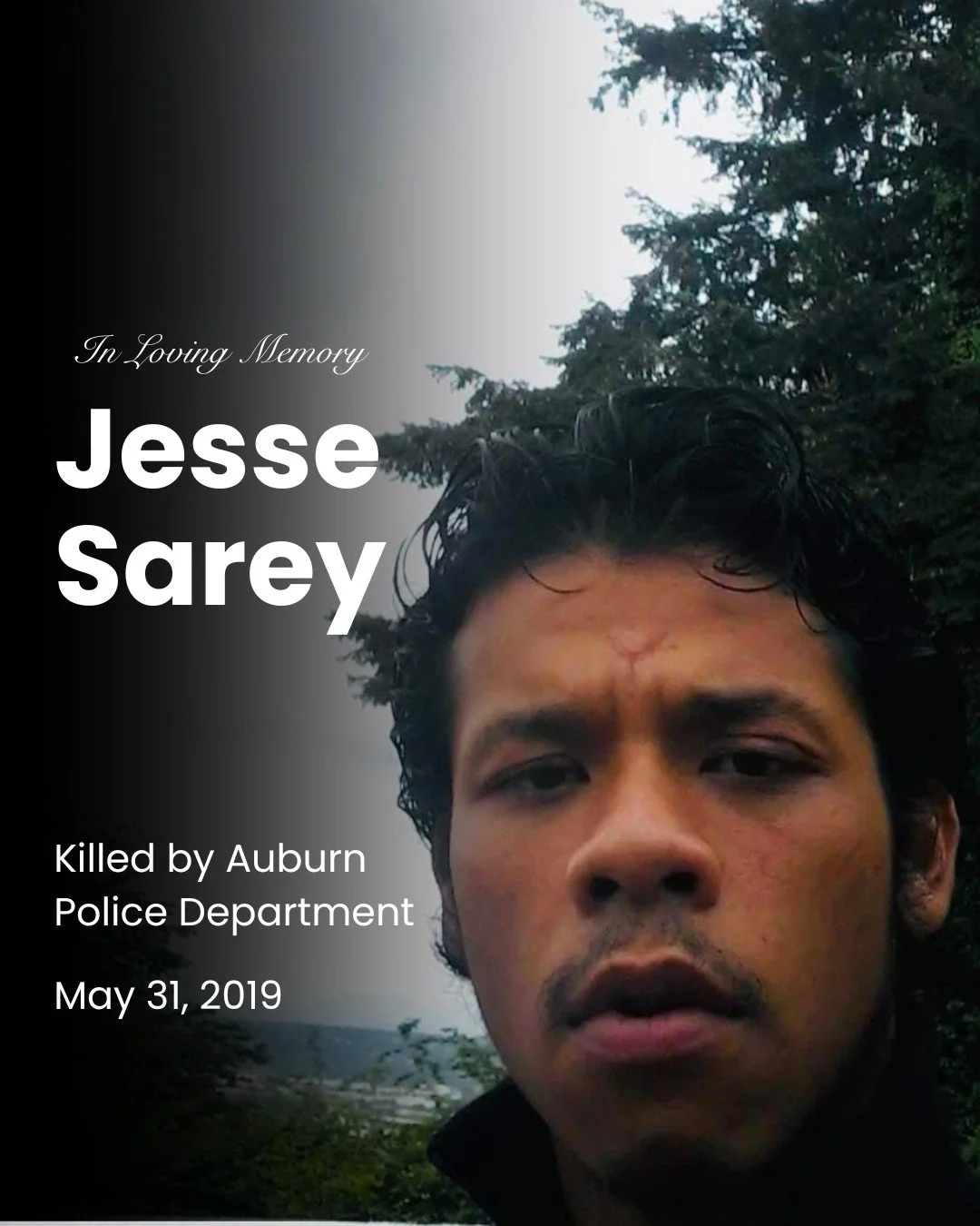 Today we remember Jesse Sarey, killed by Auburn Police on May 31, 2019.