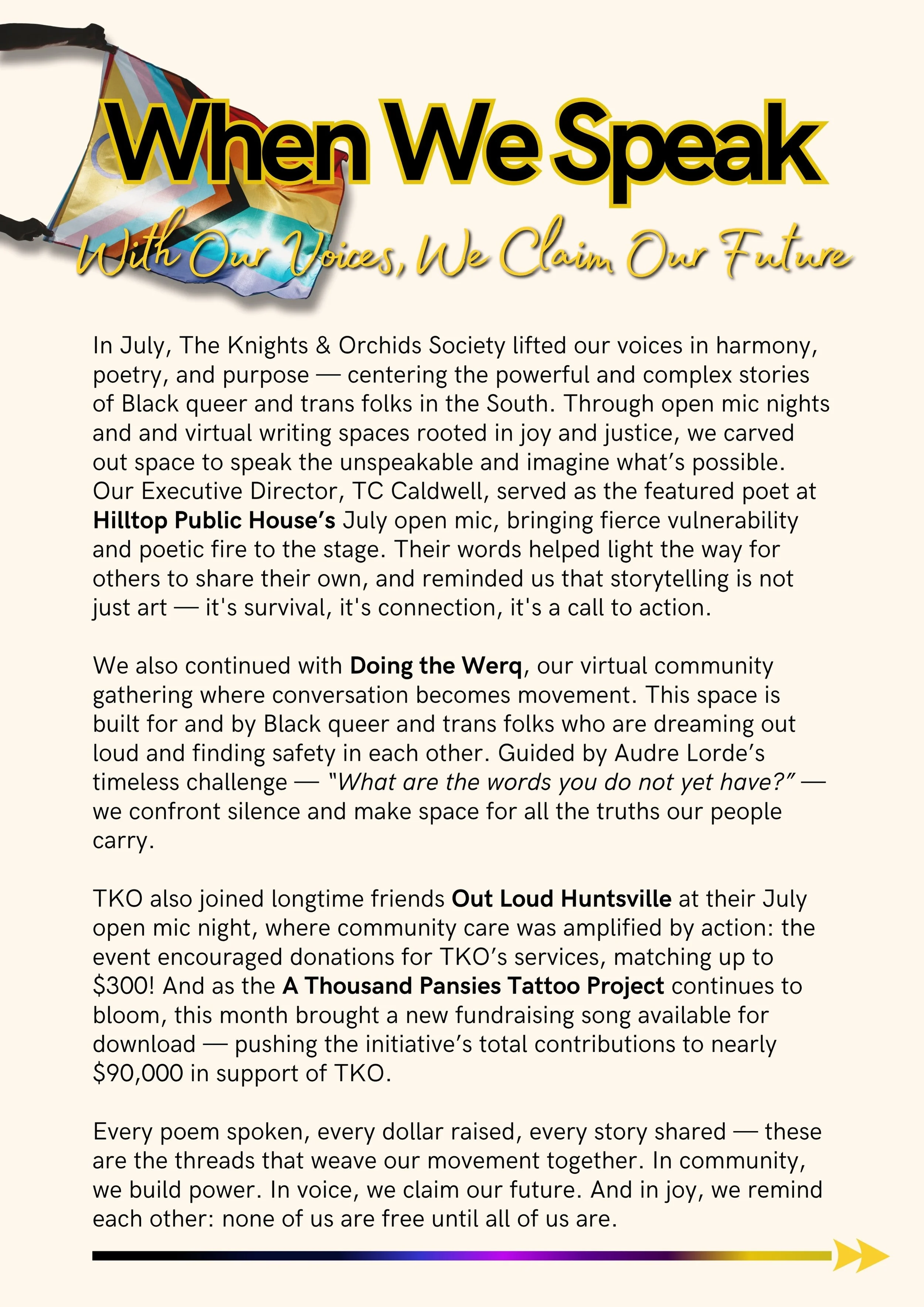 In July, The Knights & Orchids Society lifted our voices in harmony, poetry, and purpose — centering the powerful and complex stories of Black queer and trans folks in the South. Through open mic nights and and virtual writing spaces rooted in joy an