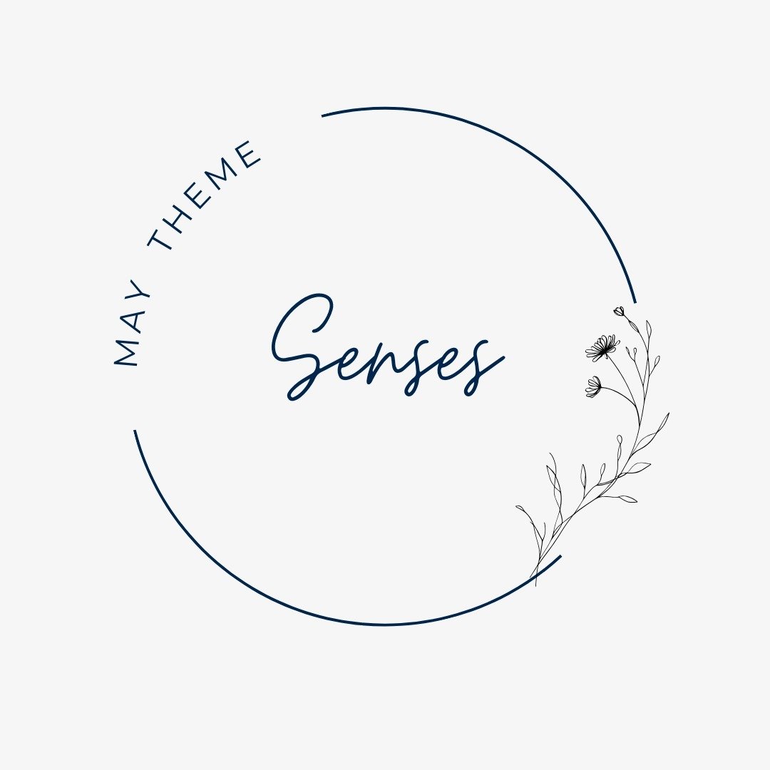 🌿 Introducing our May theme: Senses 🌿

How do you experience the world? Are you someone who thrives in a bustling environment, or do you prefer calm and quiet? Are you a visual person? Sensitive to noise? Do you notice smells or do they trigger mem