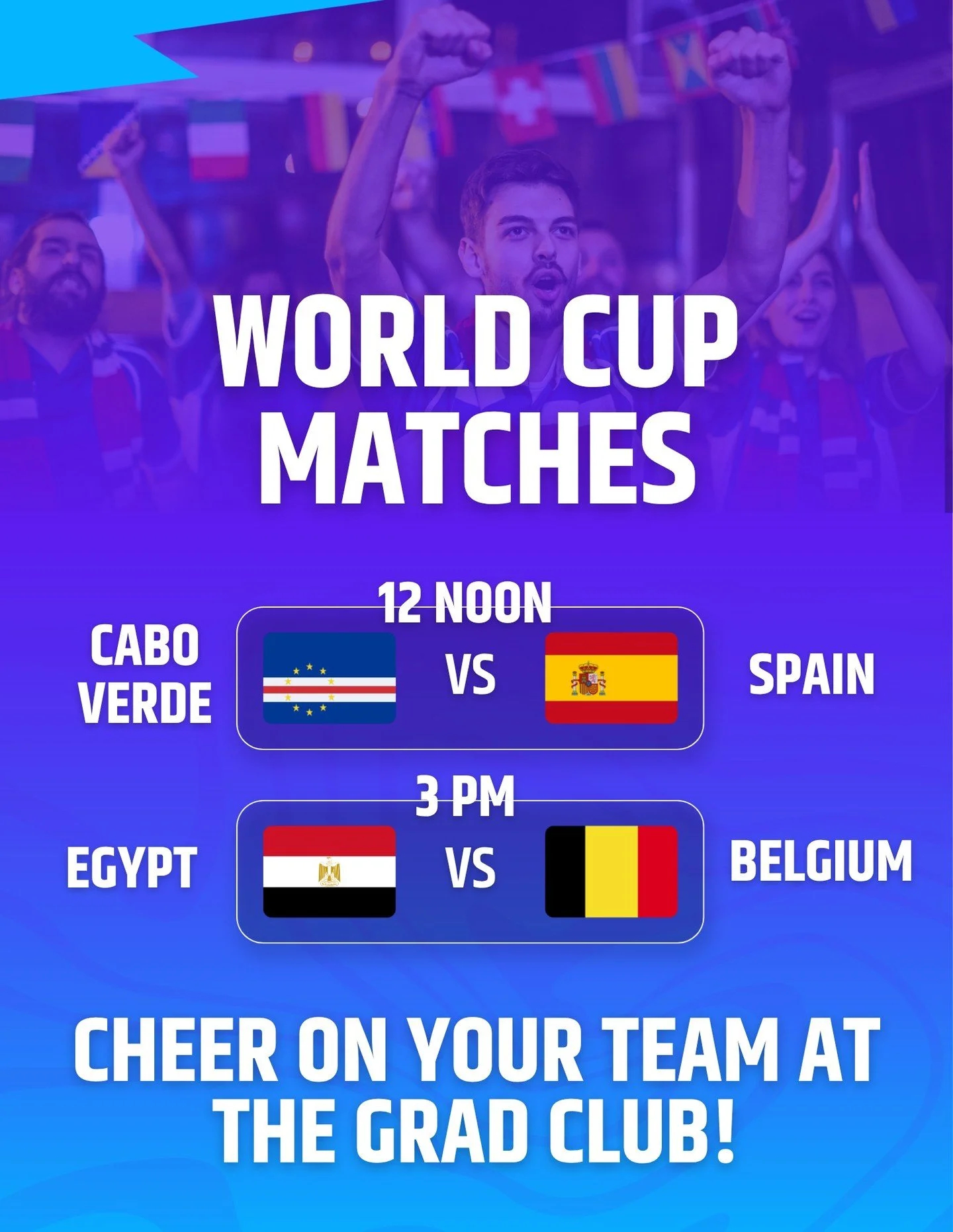 The World Cup continues today at the Grad Club!⚽

CABO VERDE vs. SPAIN: 12 NOON
EGYPT vs. BELGIUM: 3 PM

Cheer on your team at the Grad Club!