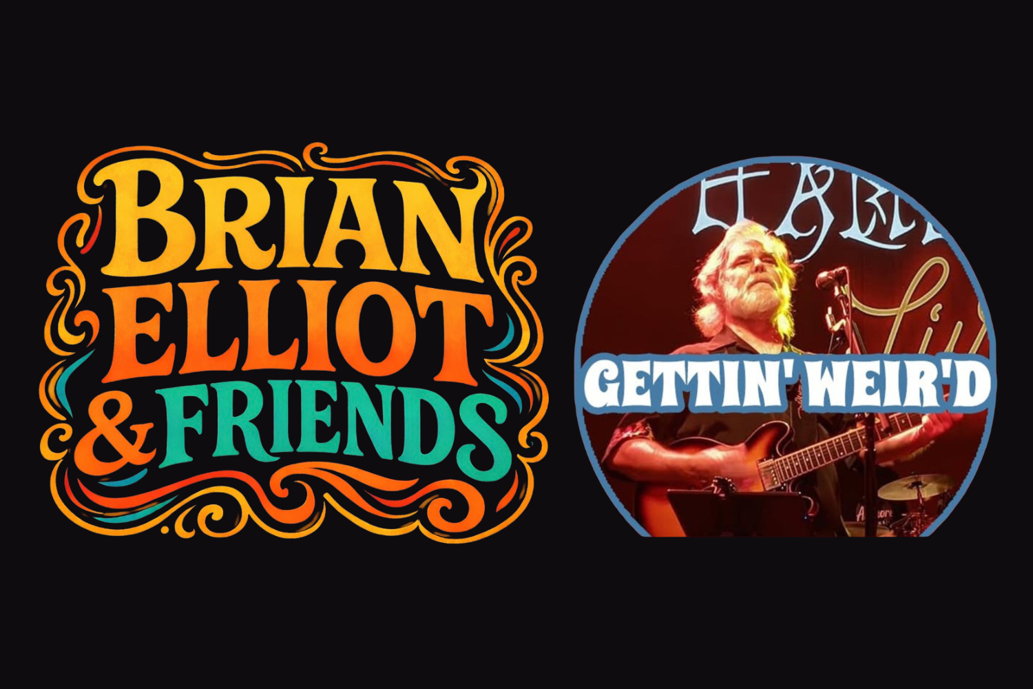 Brian Elliot &amp; Friends w/s/g Gettin' Weir'd -Dance to GD/JGB/Bobby/Funk/Jazz Fusion/Psych +MORE 