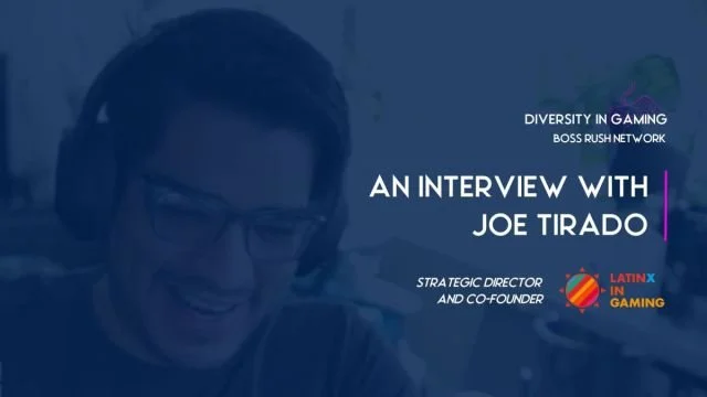 Diversity in Gaming An Interview with Joe Tirado, Latinx in Gaming Header