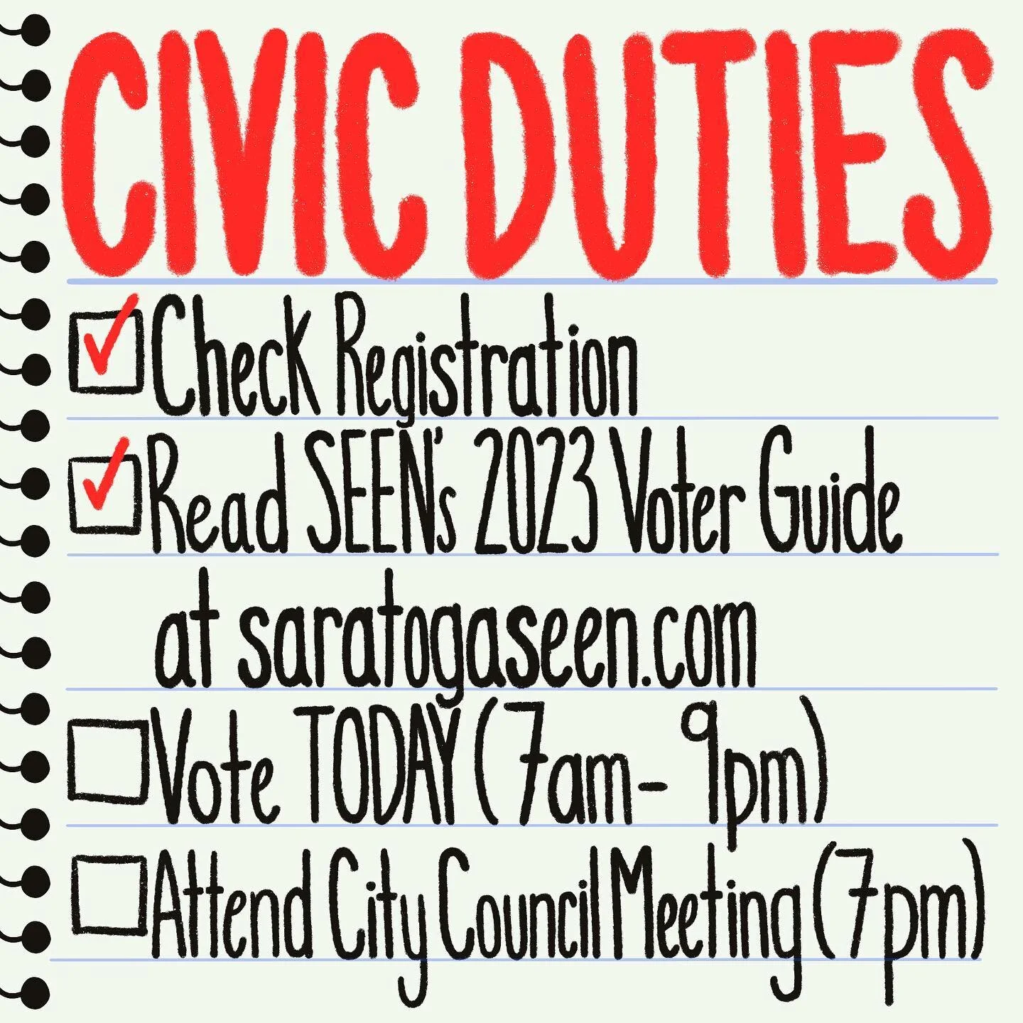 Here&rsquo;s your civic duty to-do list for today!

- Check your voter registration 
- Go to saratogaeen.com to read their 2023 Voter Guide (link in our bio)
- VOTE TODAY until 9 PM for the School Board Election!!!!!
- Attend the City Council meeting