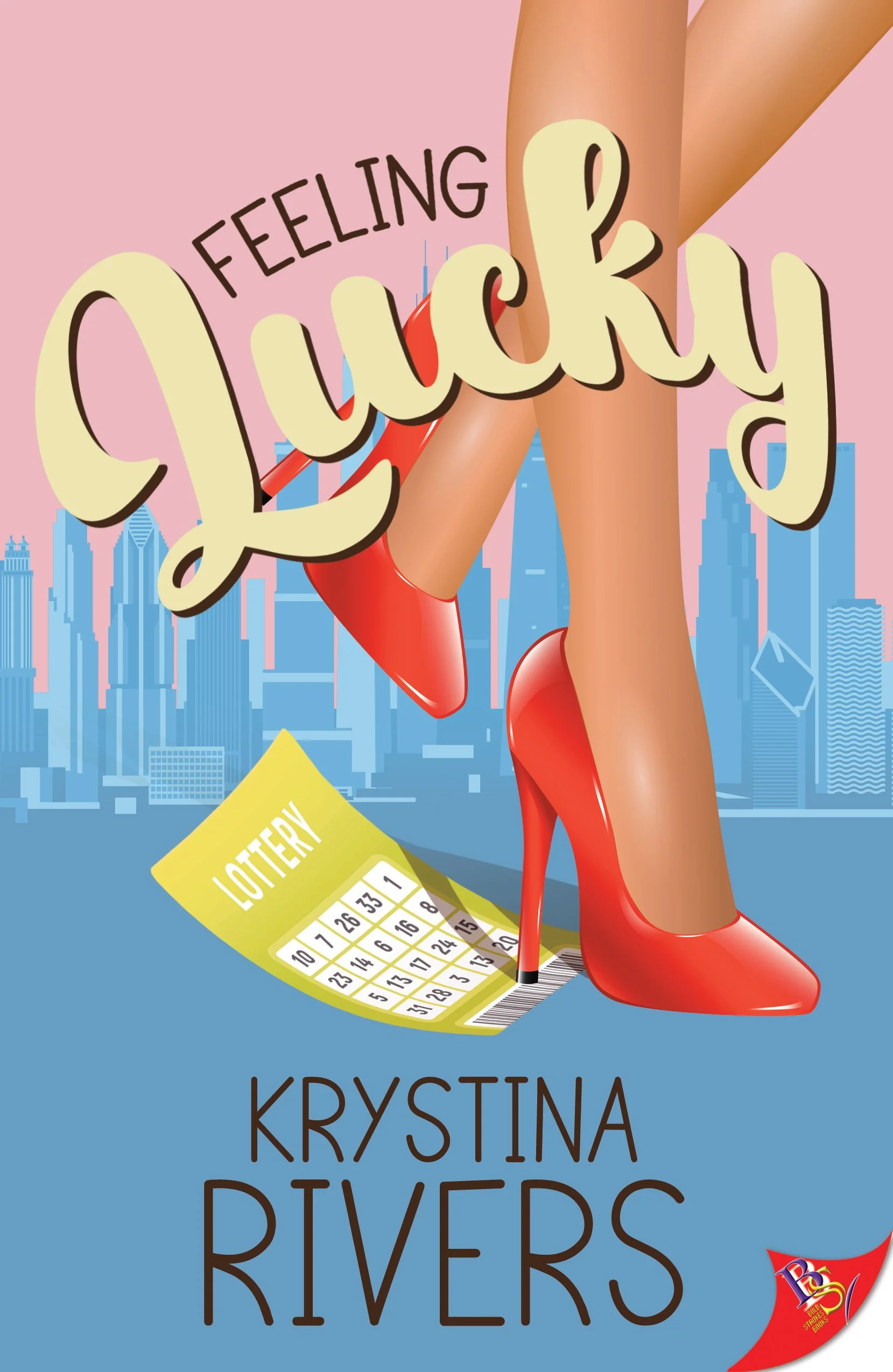 Book cover titled 'Feeling Lucky' by Krystina Rivers with an illustration of a woman's legs in red high heels, a lottery ticket, and a cityscape background at sunset.