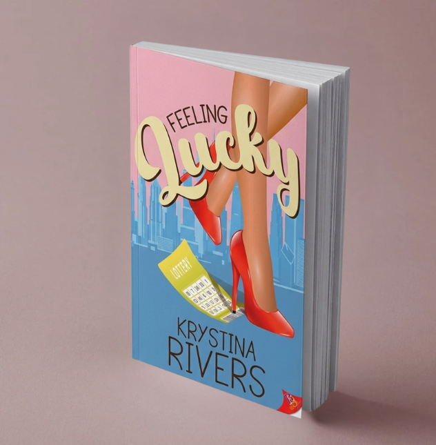 Book cover titled "Feeling Lucky" by Krystina Rivers, featuring a graphic of legs wearing red high heels and a lottery ticket, with a city skyline in the background.