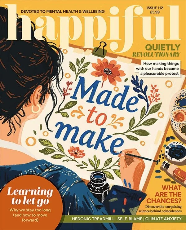 Cover of a magazine titled 'happyful', issue 112, priced at £5.99. The cover features an illustration of a woman painting on a piece of paper with the phrase 'Made to make' surrounded by floral decorations. Additional text highlights topics such as mental health, learning to let go, climate anxiety, and making things with our hands.