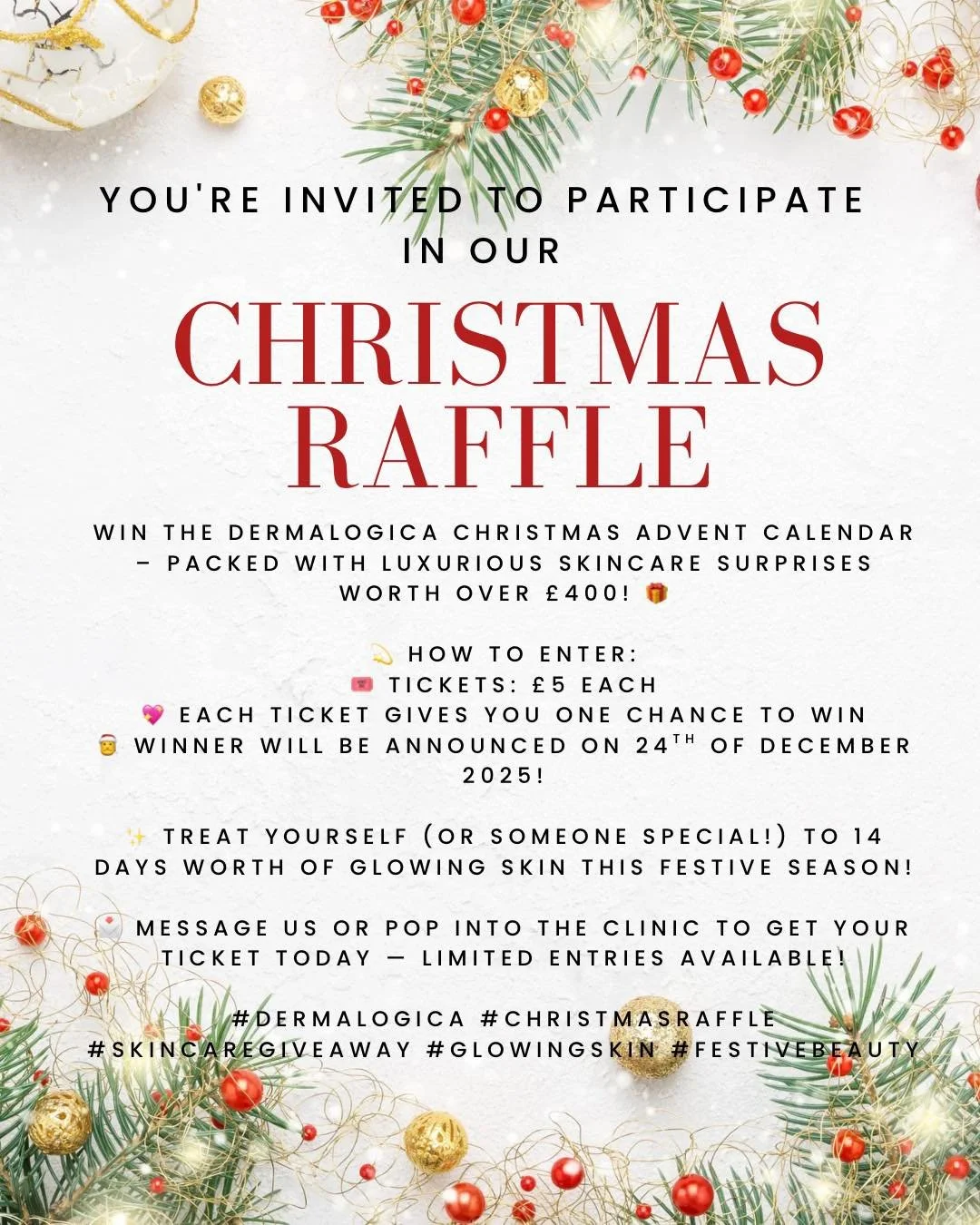 Raffle Alert! 🎄

Win the Dermalogica Christmas Advent Calendar &ndash; packed with luxurious skincare surprises worth over &pound;400! 🎁

💫 How to enter:
🎟 Tickets: &pound;5 each
💖 Each ticket gives you one chance to win
🎅 Winner will be announ