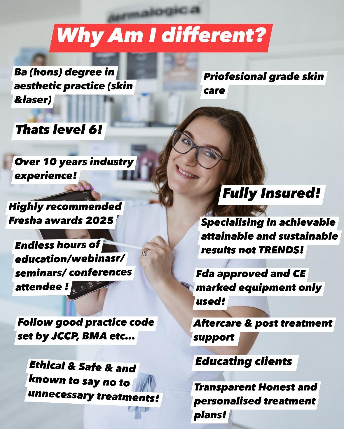 Why I Am Different &mdash; And What I Offer

(Professional Skin &amp; Laser Practitioner)

✨ 10 years industry experience
✨ Degree-qualified in Skin &amp; Laser
✨ Hours of continued education, seminars &amp; CPD training
✨ Professional-grade skincare