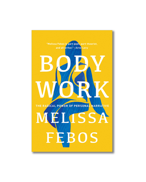 Writing for the Future On Melissa Febos’ “Body Work” — Cleveland Review of Books