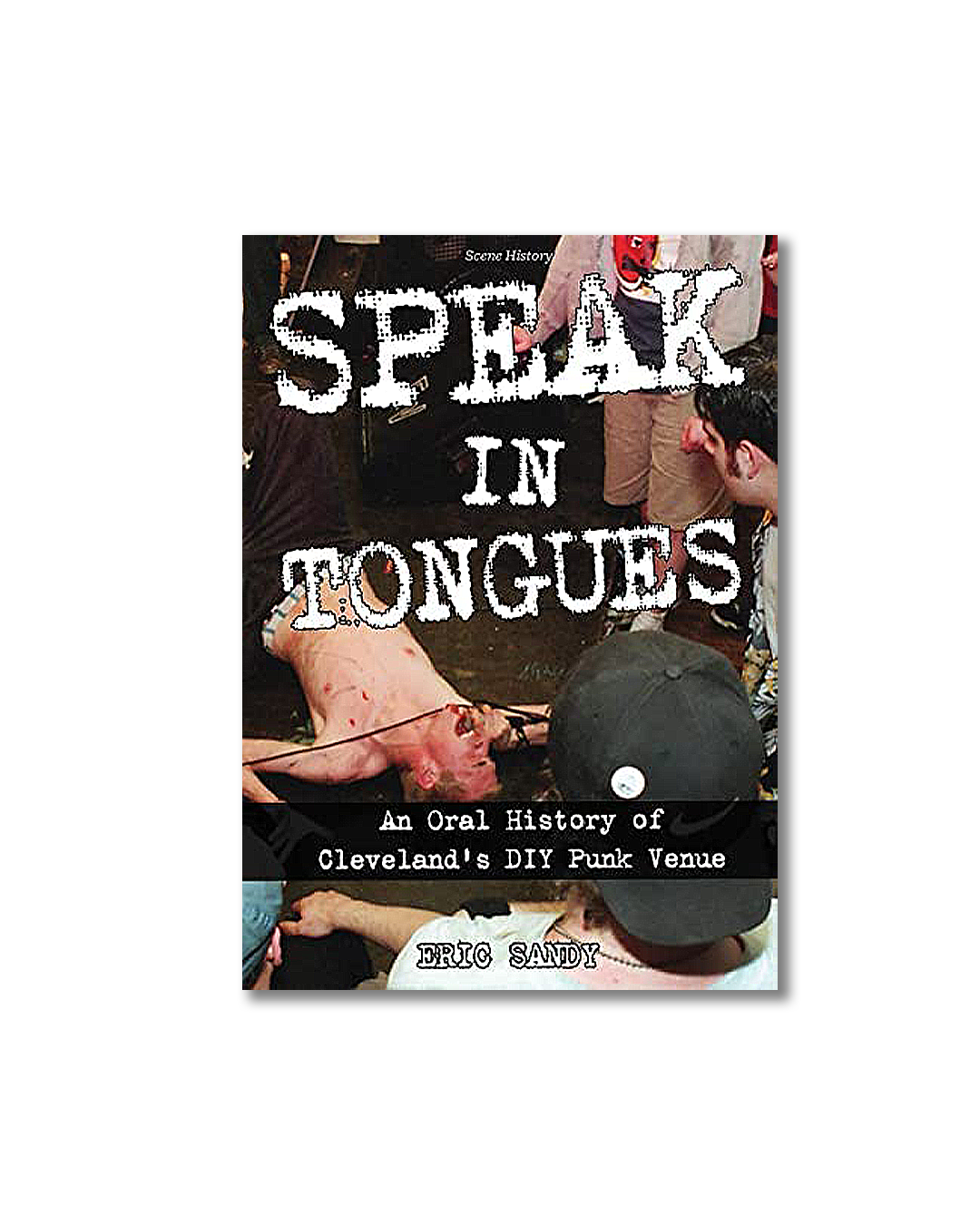 Speak In Tongues: An Oral History of Cleveland's Infamous