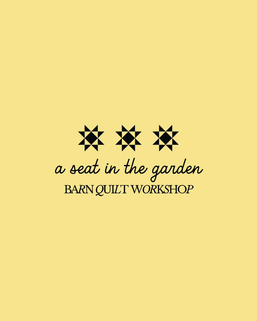 A Seat in the Garden: Barn Quilt Workshop
