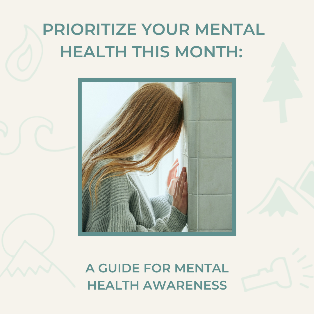 Prioritize Your Mental Health This Month: A Guide for Mental Health Awareness