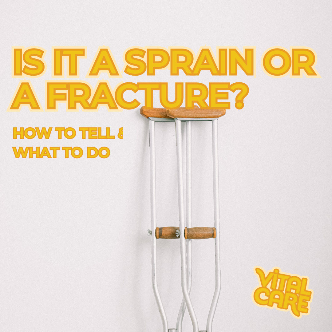 Sprain or Fracture? How to tell &amp; what to do.