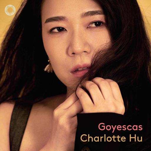 June 5: Pianist Charlotte Hu Announces New PENTATONE Album Featuring Enrique Granados’ Goyescas Suite