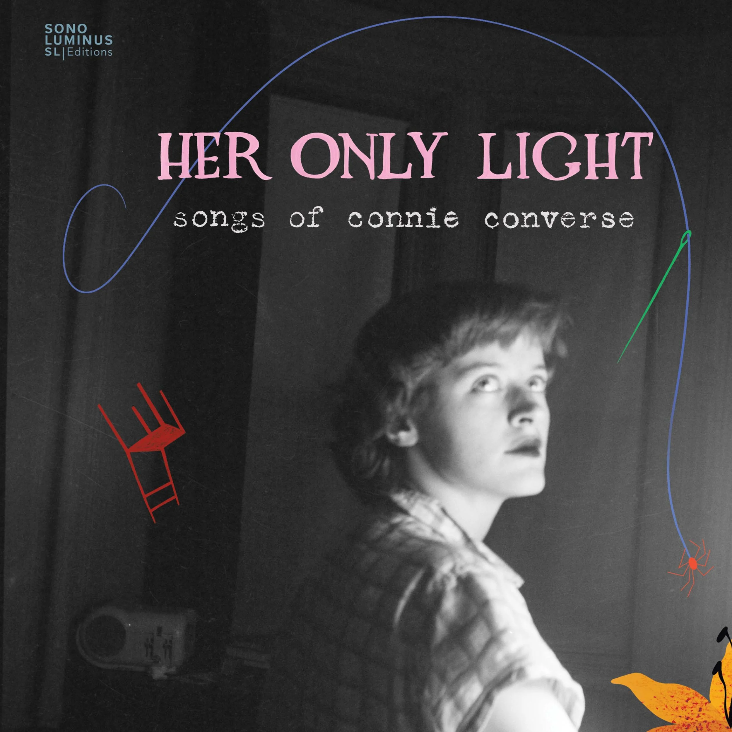Oct 2: Sono Luminus Releases Her Only Light - Songs of Connie Converse - Vocalist Emmy Bean &amp; Composer/Arranger Ronnie Kuller
