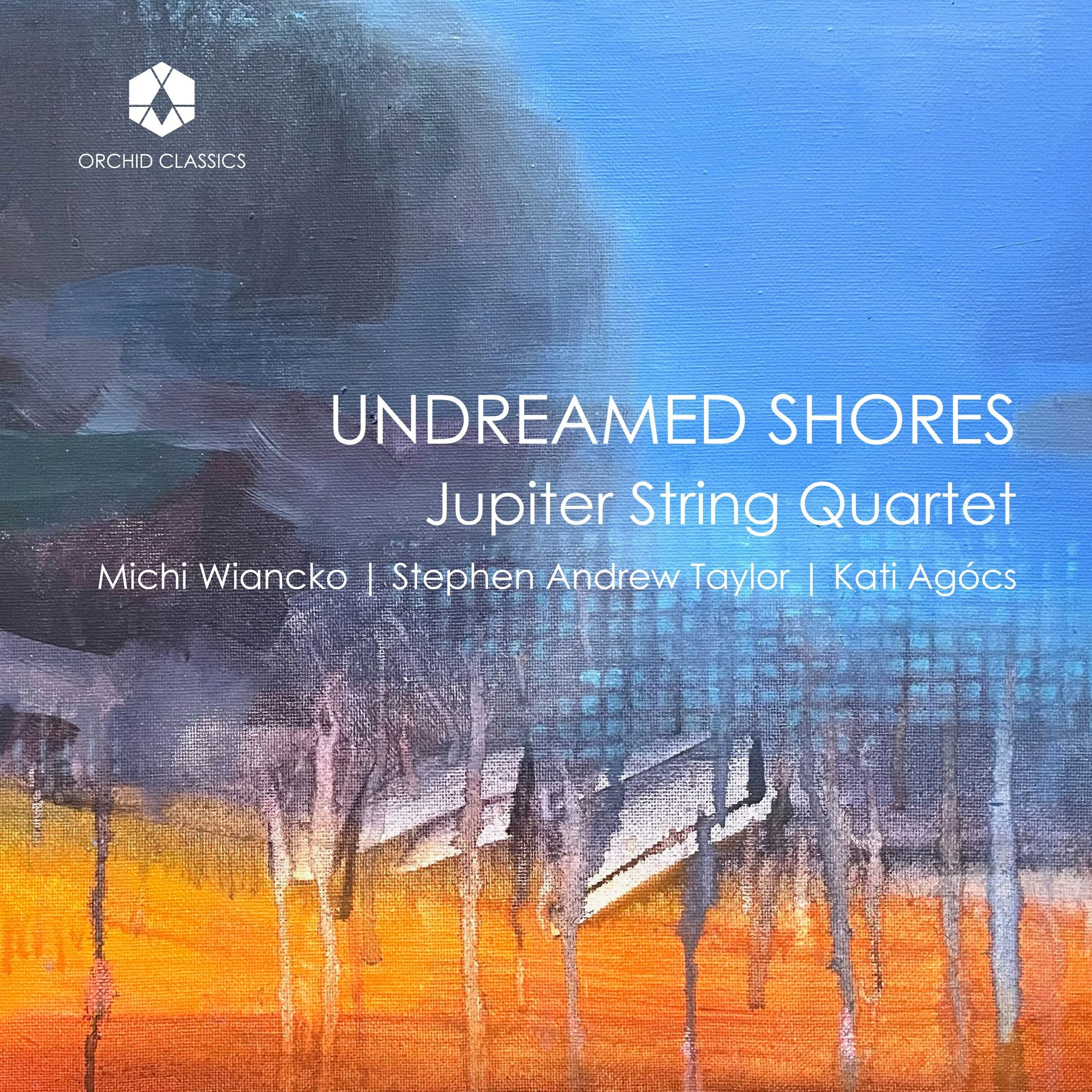April 17: Jupiter String Quartet Releases Undreamed Shores – New Album on Orchid Classics Coinciding with Earth Day 2026