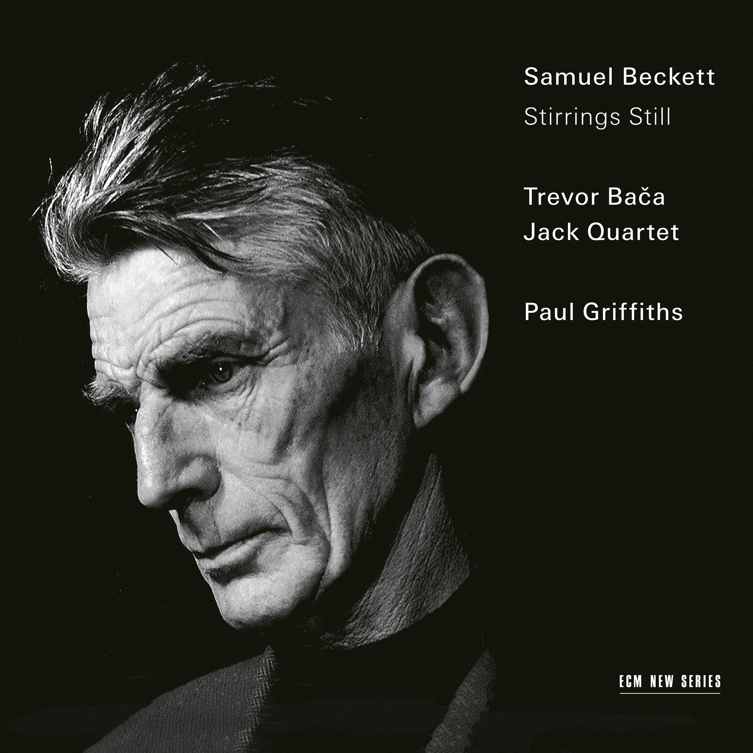 Sept 4: ECM New Series Releases Samuel Beckett's Stirrings Still - Music by Trevor Bača, Narrated by Paul Griffiths, Performed by JACK Quartet