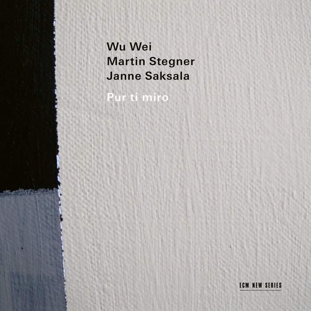 Nov 21: ECM New Series Releases Pur ti miro - Wu Wei, Martin Stegner, Janne Saksala